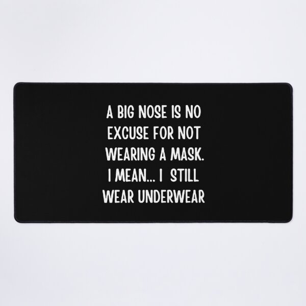 Item preview, A big nose is no excuse for not wearing a mask I mean I still wear underwear designed and sold by FunnyFactDesign.