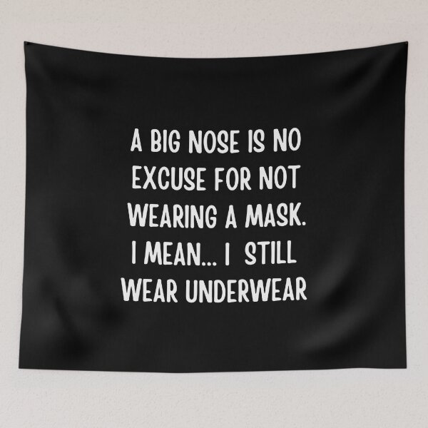 Item preview, A big nose is no excuse for not wearing a mask I mean I still wear underwear designed and sold by FunnyFactDesign.