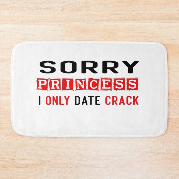 Item preview, Sorry Princess I Only Date Crack designed and sold by diixtarshop.