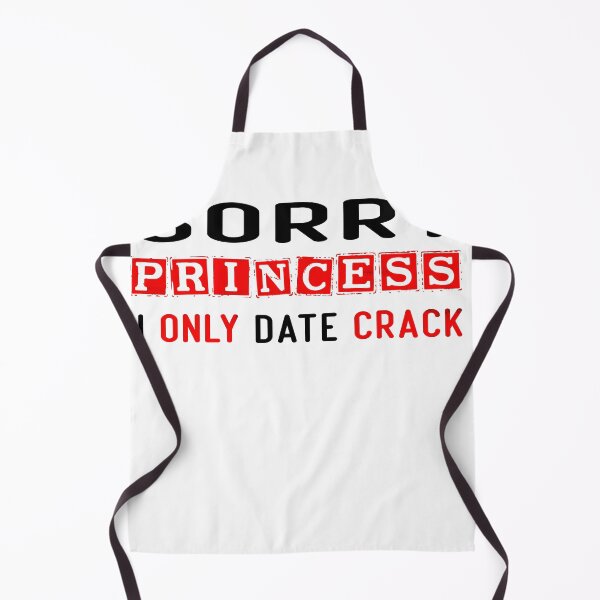 Item preview, Sorry Princess I Only Date Crack designed and sold by diixtarshop.