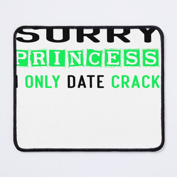 Item preview, Sorry Princess I Only Date Crack designed and sold by diixtarshop.
