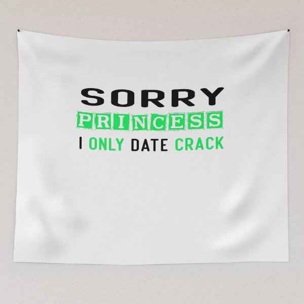 Item preview, Sorry Princess I Only Date Crack designed and sold by diixtarshop.