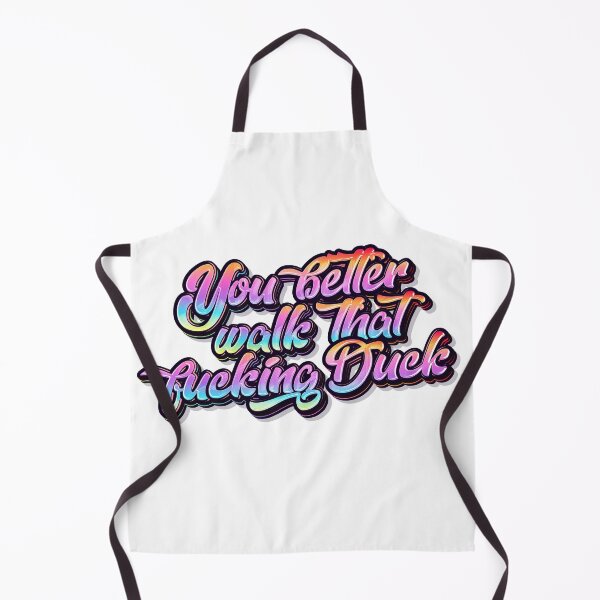 Item preview, You better walk that fucking duck designed and sold by MaisonDeNo.