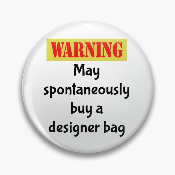 Item preview, Warning - May spontaneously buy a designer bag. Funny shirt designed and sold by Glenn Slingsby.