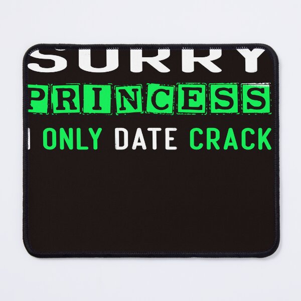 Item preview, Sorry Princess I Only Date Crack designed and sold by diixtarshop.