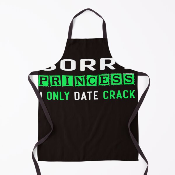 Item preview, Sorry Princess I Only Date Crack designed and sold by diixtarshop.