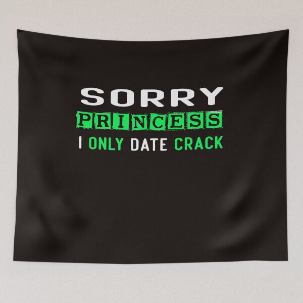 Item preview, Sorry Princess I Only Date Crack designed and sold by diixtarshop.