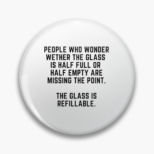 Item preview, The glass is half empty or half full? designed and sold by Gabba Delgado.