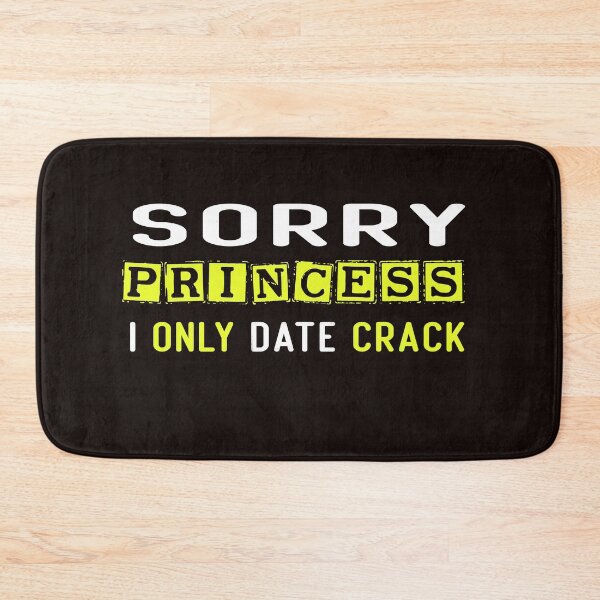 Item preview, Sorry Princess I Only Date Crack designed and sold by diixtarshop.