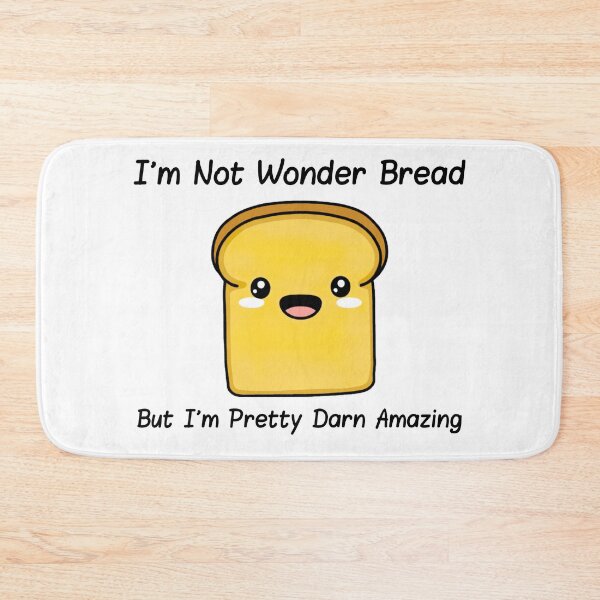 Item preview, I'm Not Wonder Bread but I'm Pretty Darn Amazing - Wonder Bread Funny Design designed and sold by Cursorprints.