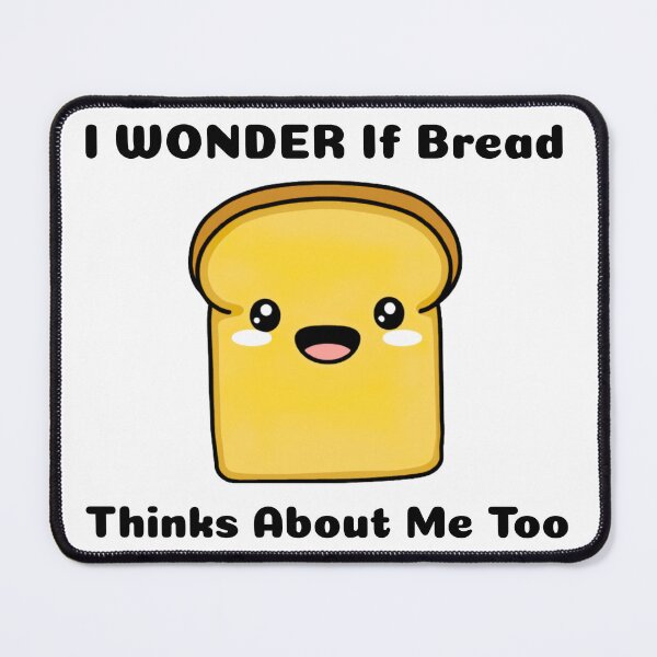 Item preview, I Wonder if Bread Thinks About Me Too - Wonder Bread Funny Design designed and sold by Cursorprints.
