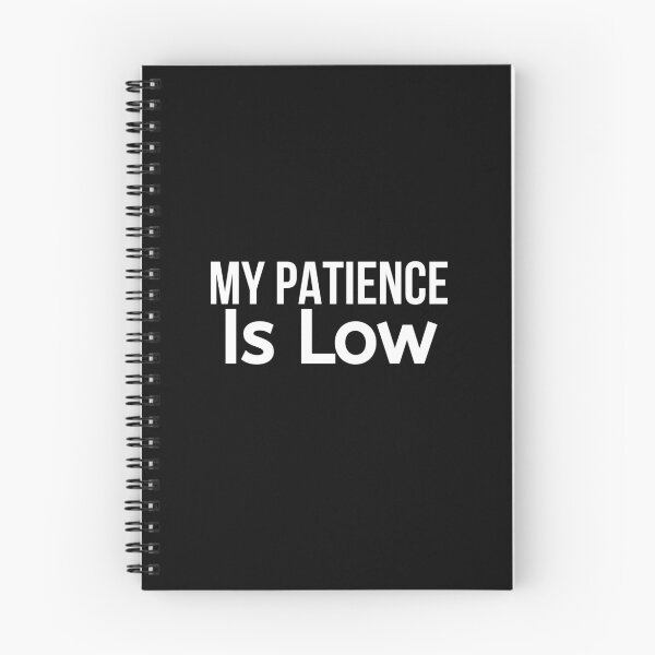 Item preview, My Patience Is Low designed and sold by BigMovesHustler.