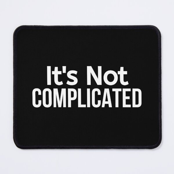 Item preview, It's Not Complicated designed and sold by BigMovesHustler.