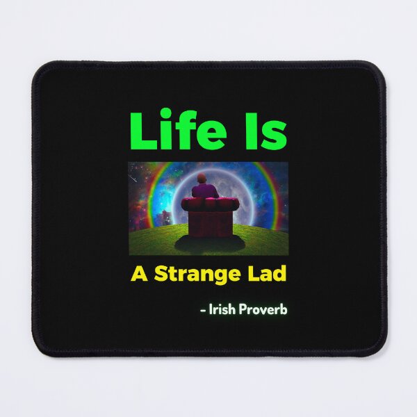 Item preview, Irish Proverb - Life Is A Strange Lad designed and sold by IrishProverbs.