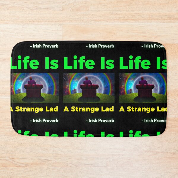 Item preview, Irish Proverb - Life Is A Strange Lad designed and sold by IrishProverbs.