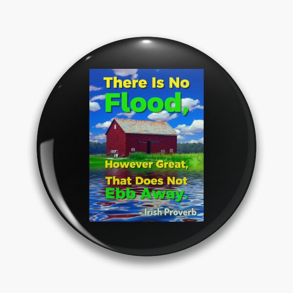 Item preview, Irish Proverb - There Is No Flood, However Great, That Does Not Ebb Away designed and sold by IrishProverbs.
