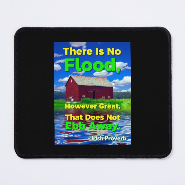 Item preview, Irish Proverb - There Is No Flood, However Great, That Does Not Ebb Away designed and sold by IrishProverbs.