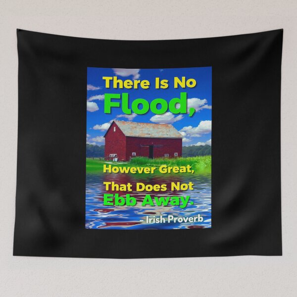 Item preview, Irish Proverb - There Is No Flood, However Great, That Does Not Ebb Away designed and sold by IrishProverbs.