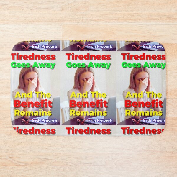 Item preview, Irish Proverb - Tiredness Goes Away And The Benefit Remains designed and sold by IrishProverbs.