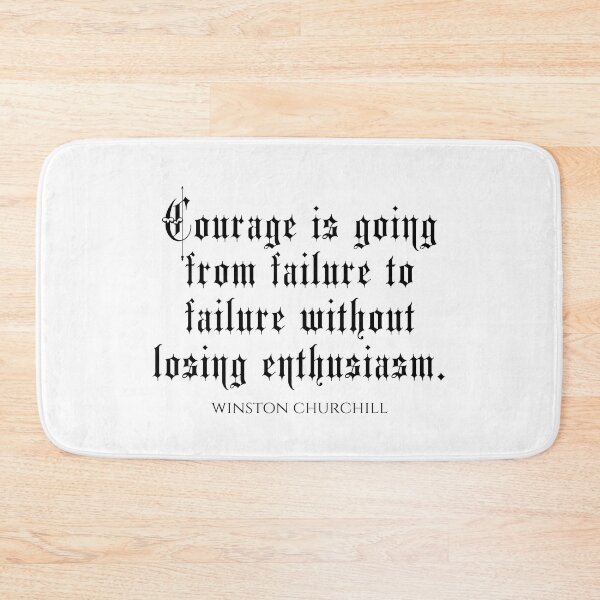Item preview, Courage Is Going From Failure To Failure Without Losing Enthusiasm - Winston Churchill designed and sold by PhiloJourney.