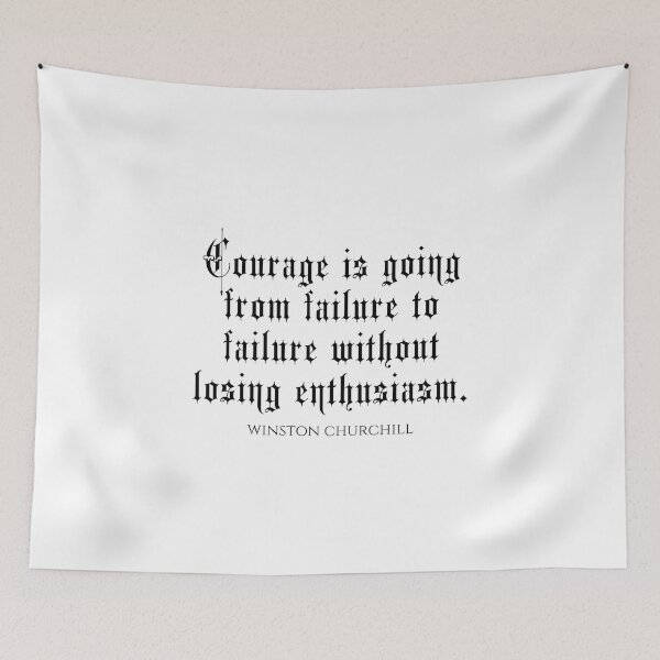 Item preview, Courage Is Going From Failure To Failure Without Losing Enthusiasm - Winston Churchill designed and sold by PhiloJourney.