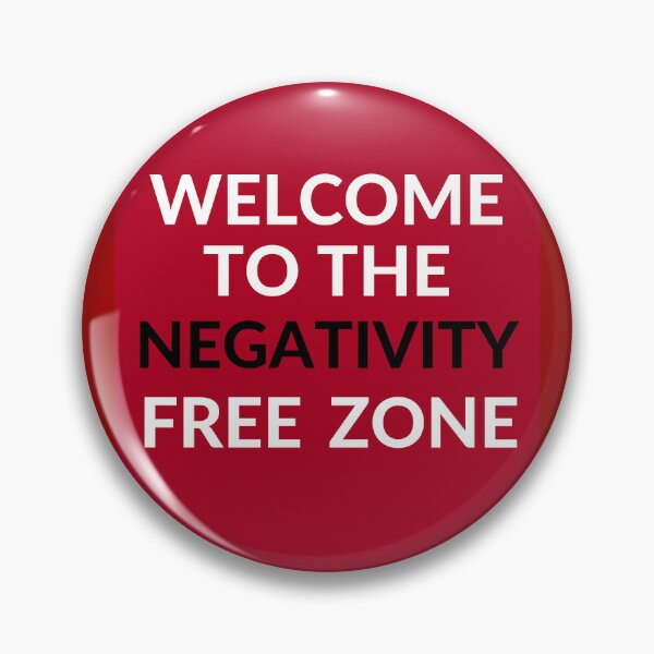 Item preview, WELCOME TO THE NEGATIVITY FREE ZONE designed and sold by RobbiesMusic.