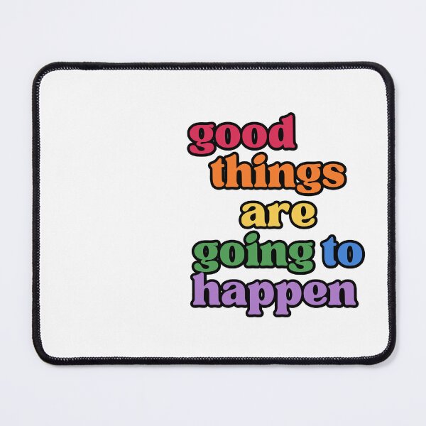 Item preview, good things are going to happen designed and sold by LaurenPittaway.
