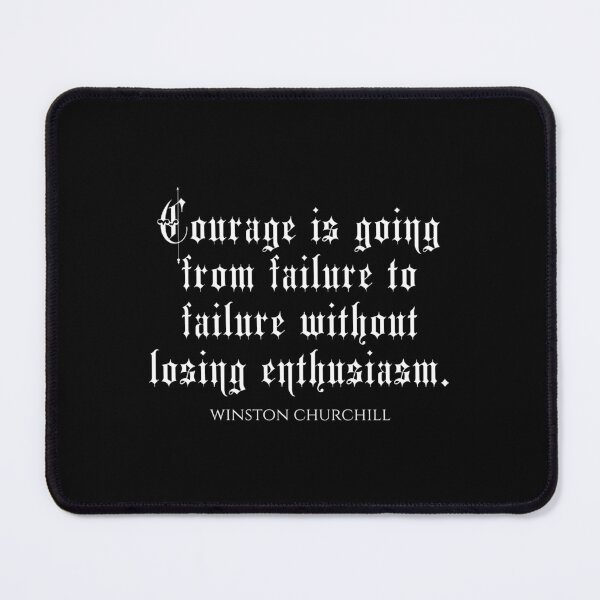 Item preview, Courage Is Going From Failure To Failure Without Losing Enthusiasm - Winston Churchill Quotes designed and sold by PhiloJourney.