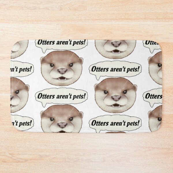 Item preview, Otters aren't pets designed and sold by OTTERFAMILY.