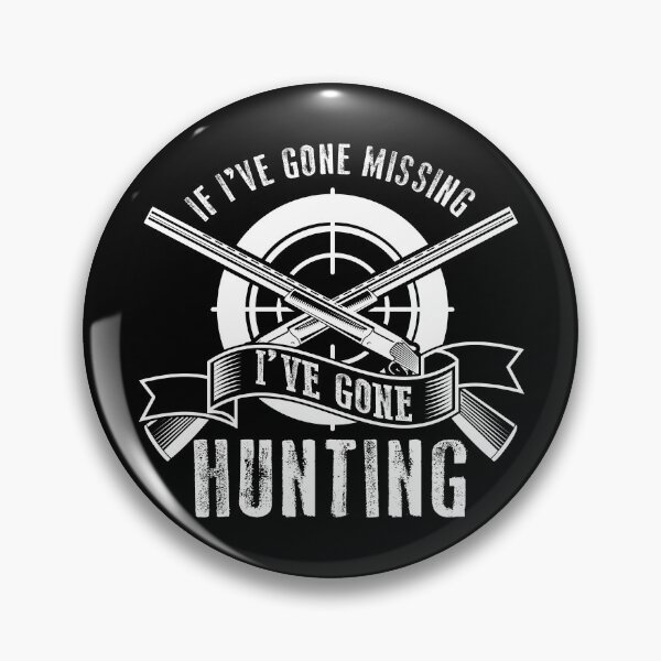 Item preview, If I've gone missing I've gone hunting designed and sold by FanityPrints.