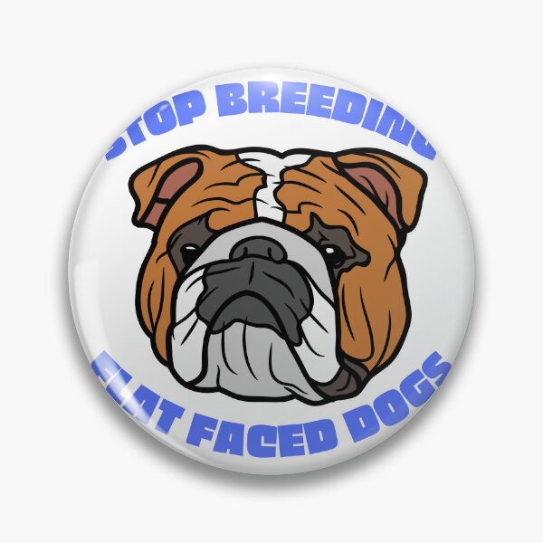 Item preview, Stop Breeding Flat Faced Dogs Bulldog designed and sold by Antorela.