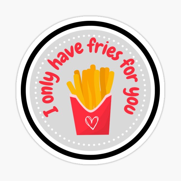 I only have fries for you Tote Bag for Sale by fashprints