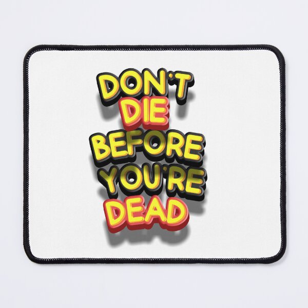 Item preview, DON'T DIE BEFORE YOU'RE DEAD designed and sold by since20.