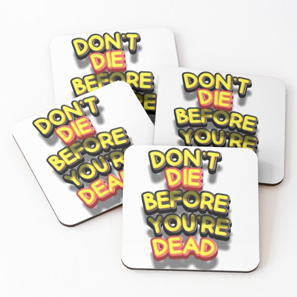 Item preview, DON'T DIE BEFORE YOU'RE DEAD designed and sold by since20.