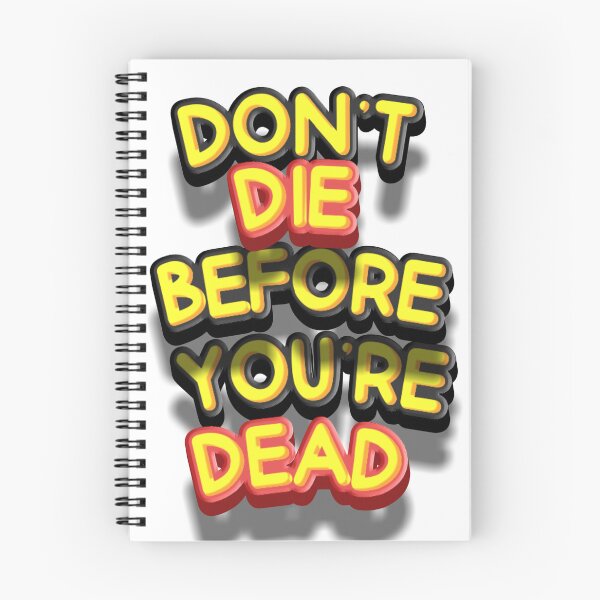 Item preview, DON'T DIE BEFORE YOU'RE DEAD designed and sold by since20.
