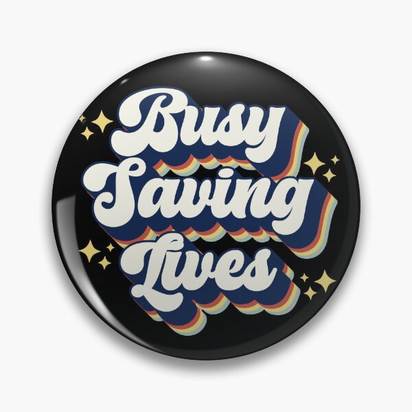 Item preview, busy saving lives designed and sold by Hey-Nice-Shirt.