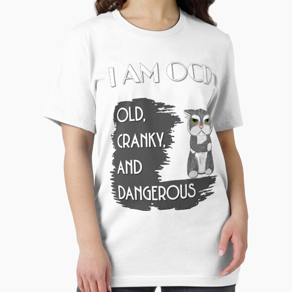 I Am OCD: Old Cranky and Dangerous - Astonished Cat Company Essential T-Shirt
