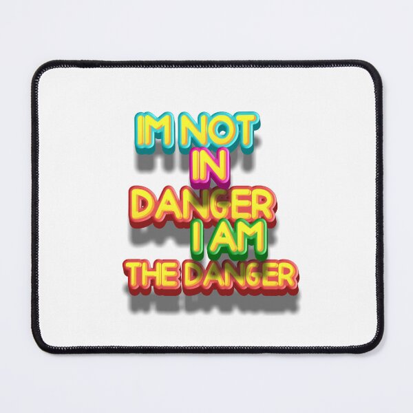 Item preview, IM NOT IN DANGER, I AM THE DANGER designed and sold by since20.