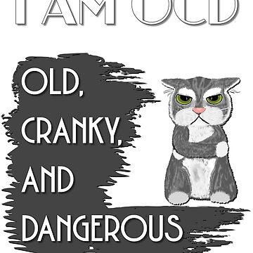 Artwork thumbnail, I Am OCD: Old Cranky and Dangerous - Astonished Cat Company by AstonishedCatCo