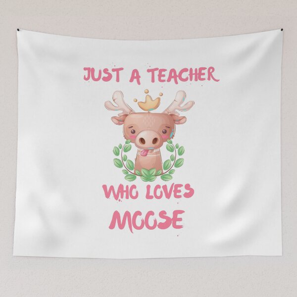 Item preview, Just A Teacher Who Loves Moose designed and sold by DSC-Fashion.