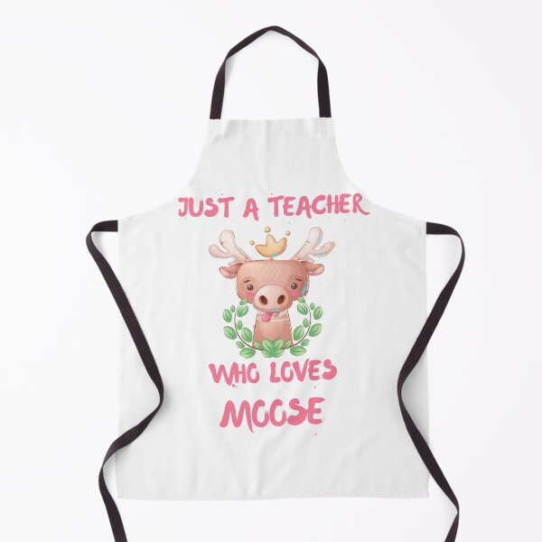 Item preview, Just A Teacher Who Loves Moose designed and sold by DSC-Fashion.