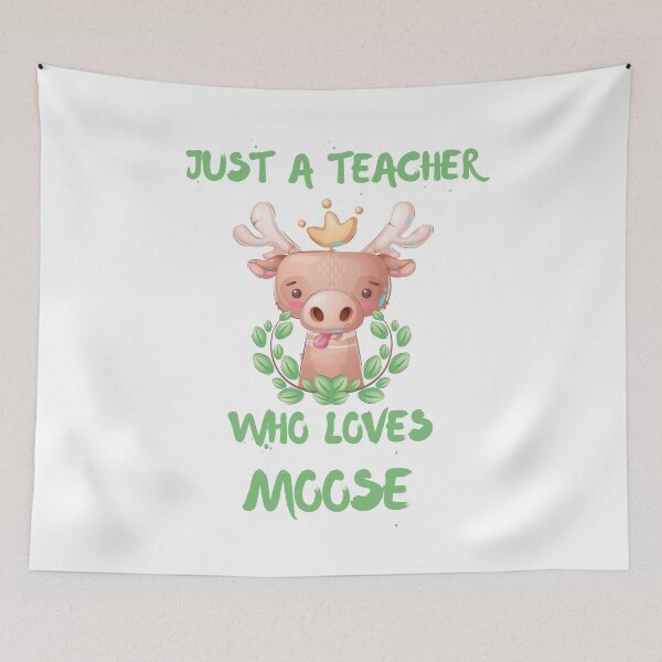 Item preview, Just A Teacher Who Loves Moose designed and sold by DSC-Fashion.
