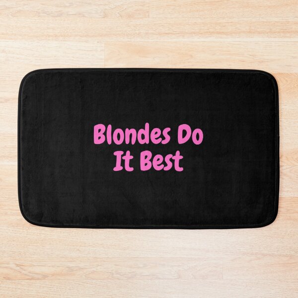 Item preview, Blondes Do It Best - Blondes designed and sold by boomantique.