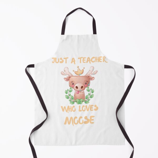 Item preview, Just A Teacher Who Loves Moose designed and sold by DSC-Fashion.