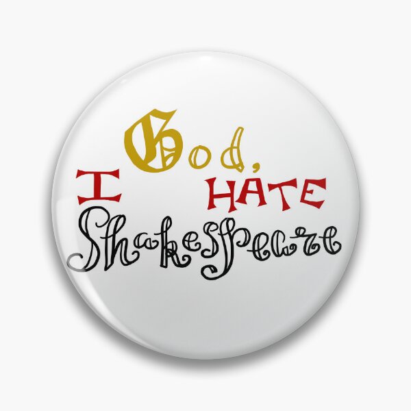Item preview, God, I Hate Shakespeare designed and sold by AddyCats.