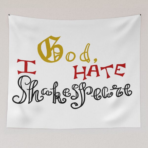 Item preview, God, I Hate Shakespeare designed and sold by AddyCats.