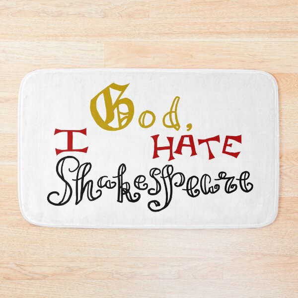 Item preview, God, I Hate Shakespeare designed and sold by AddyCats.