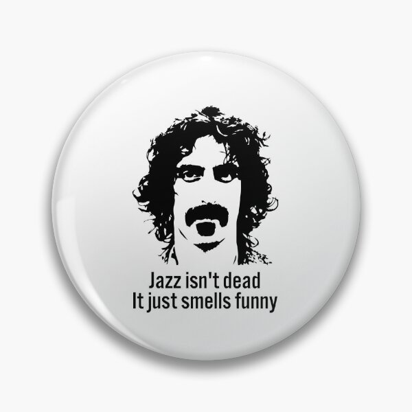 Item preview, Fránk Záppá Jazz Isn’t Dead Just Smells Funny designed and sold by icylynmelona2.