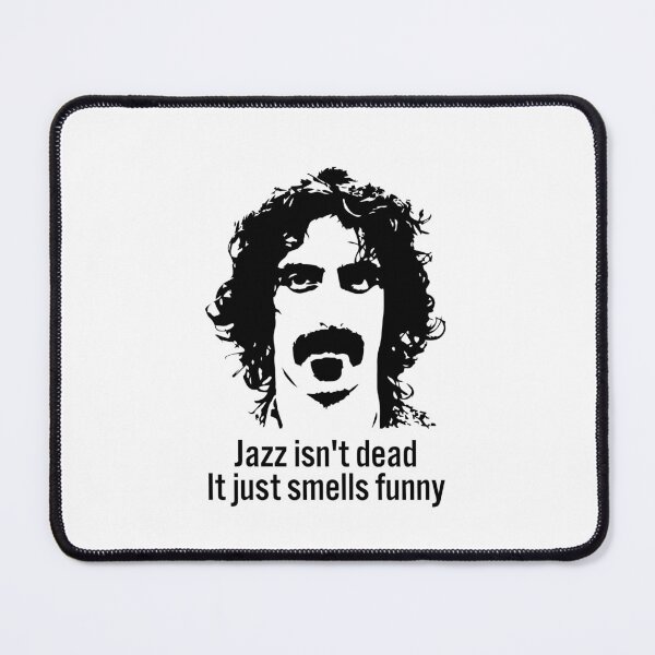Item preview, Fránk Záppá Jazz Isn’t Dead Just Smells Funny designed and sold by icylynmelona2.