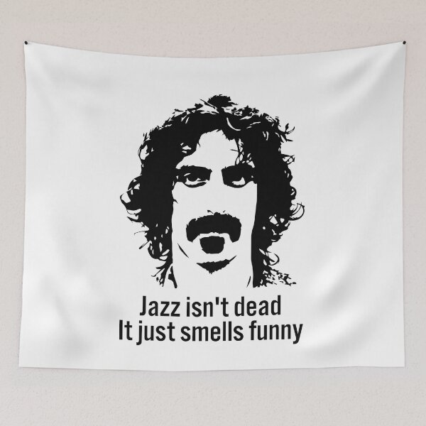 Item preview, Fránk Záppá Jazz Isn’t Dead Just Smells Funny designed and sold by icylynmelona2.